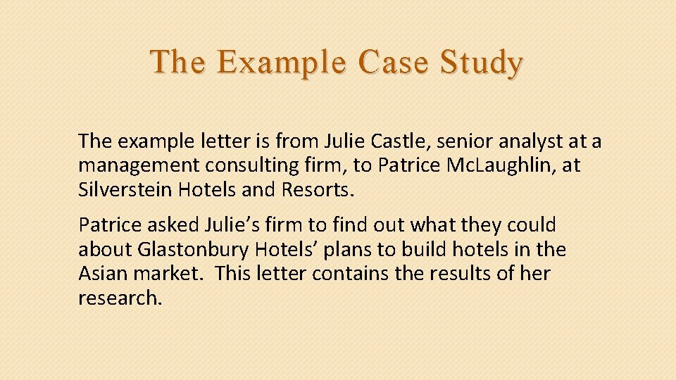 The Example Case Study The example letter is from Julie Castle, senior analyst at