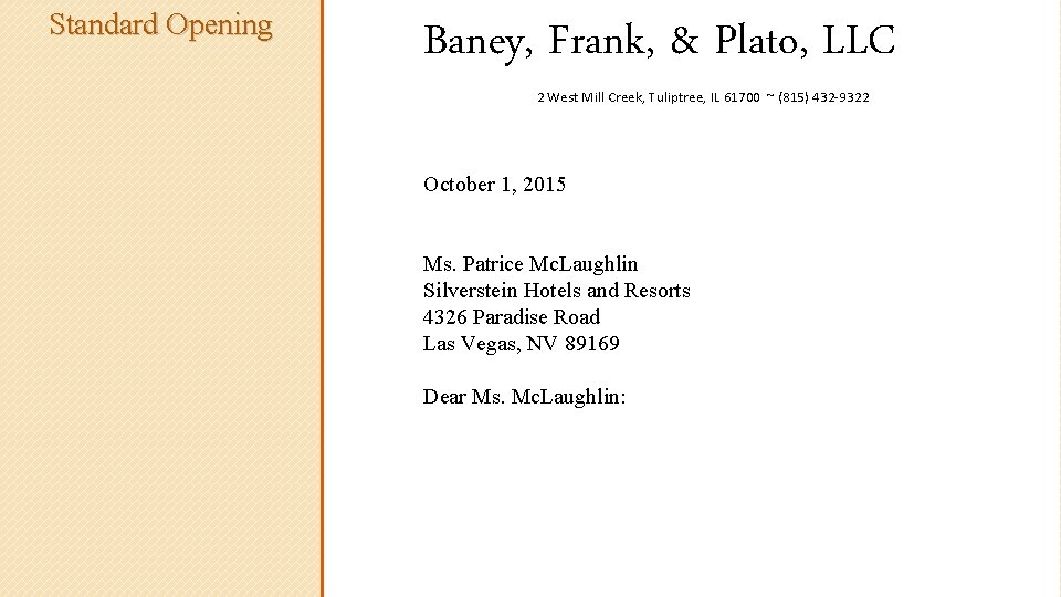 Standard Opening Baney, Frank, & Plato, LLC 2 West Mill Creek, Tuliptree, IL 61700