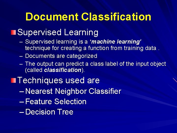 Document Classification Supervised Learning – Supervised learning is a ‘machine learning’ technique for creating Document Classification Supervised Learning – Supervised learning is a ‘machine learning’ technique for creating