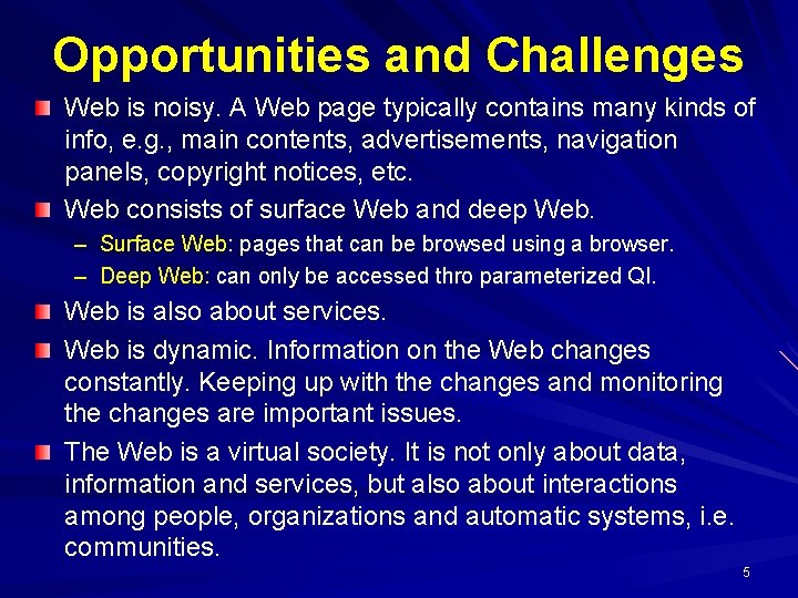 Opportunities and Challenges Web is noisy. A Web page typically contains many kinds of