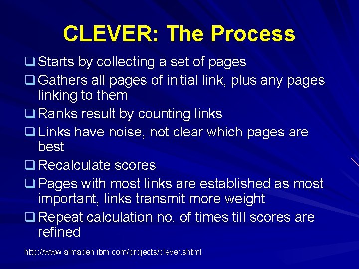 CLEVER: The Process q Starts by collecting a set of pages q Gathers all