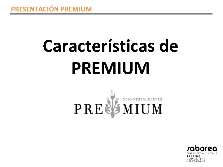 PRESENTACIÓN PREMIUM Características de PREMIUM 