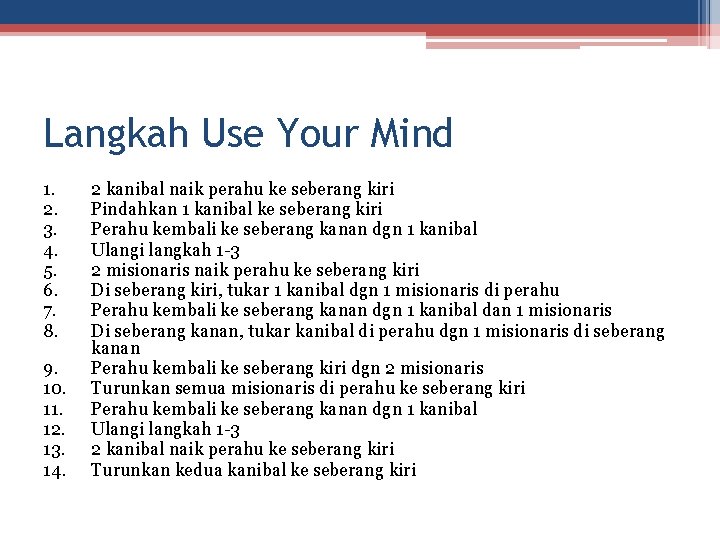 Langkah Use Your Mind 1. 2. 3. 4. 5. 6. 7. 8. 9. 10.