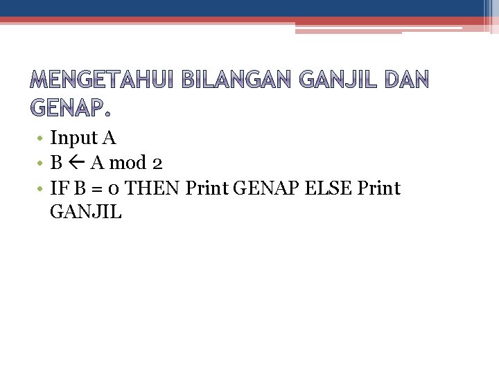  • Input A • B A mod 2 • IF B = 0