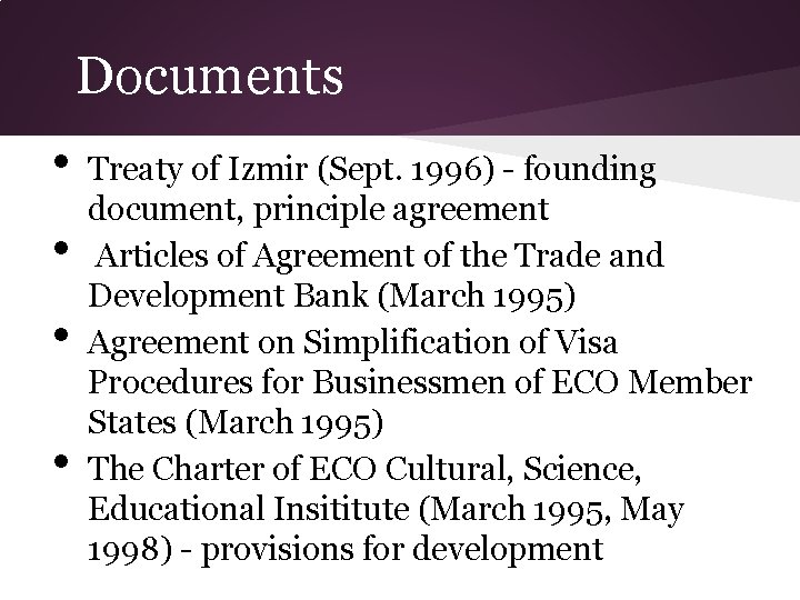 Documents • • Treaty of Izmir (Sept. 1996) - founding document, principle agreement Articles