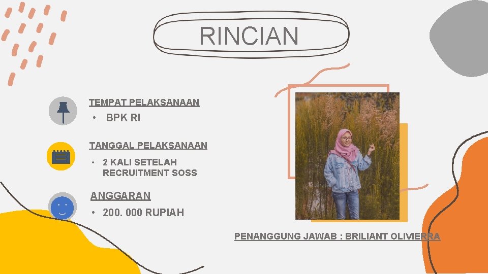 RINCIAN TEMPAT PELAKSANAAN • BPK RI TANGGAL PELAKSANAAN • 2 KALI SETELAH RECRUITMENT SOSS