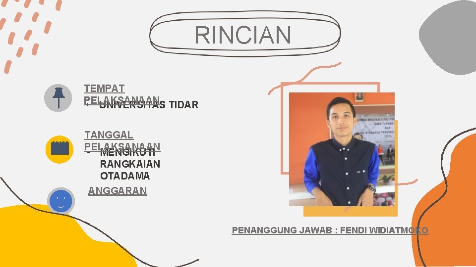 RINCIAN TEMPAT PELAKSANAAN • UNIVERSITAS TIDAR TANGGAL PELAKSANAAN • MENGIKUTI RANGKAIAN OTADAMA ANGGARAN PENANGGUNG