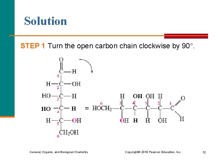 Solution STEP 1 Turn the open carbon chain clockwise by 90°. OH HO H Solution STEP 1 Turn the open carbon chain clockwise by 90°. OH HO H
