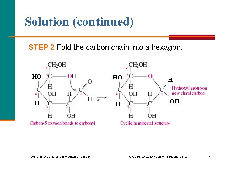 Solution (continued) STEP 2 Fold the carbon chain into a hexagon. HO HO H Solution (continued) STEP 2 Fold the carbon chain into a hexagon. HO HO H