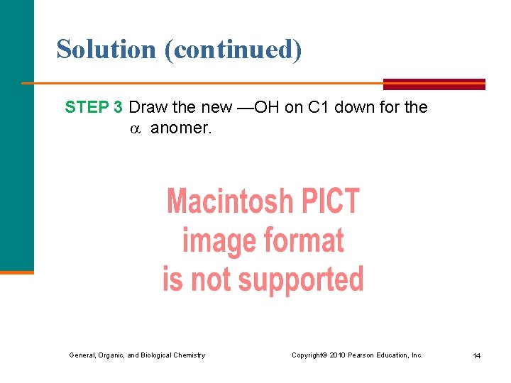 Solution (continued) STEP 3 Draw the new —OH on C 1 down for the Solution (continued) STEP 3 Draw the new —OH on C 1 down for the