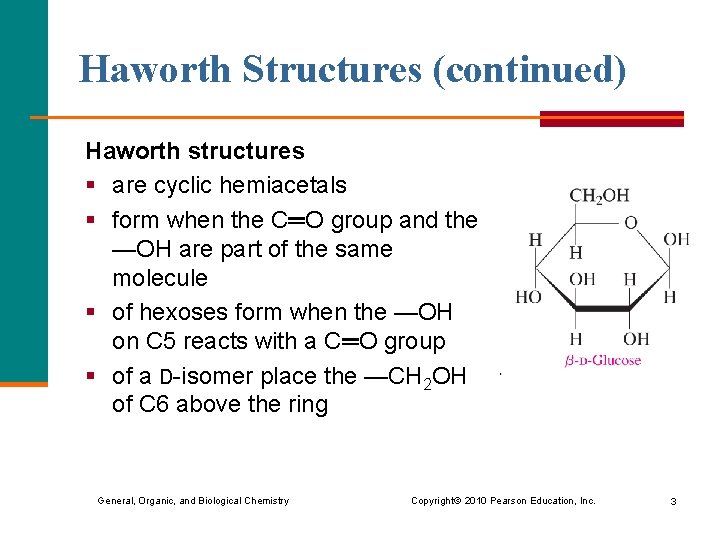 Haworth Structures (continued) Haworth structures § are cyclic hemiacetals § form when the C═O Haworth Structures (continued) Haworth structures § are cyclic hemiacetals § form when the C═O