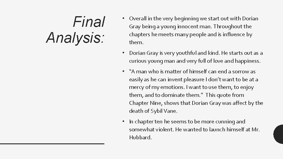 Final Analysis: • Overall in the very beginning we start out with Dorian Gray