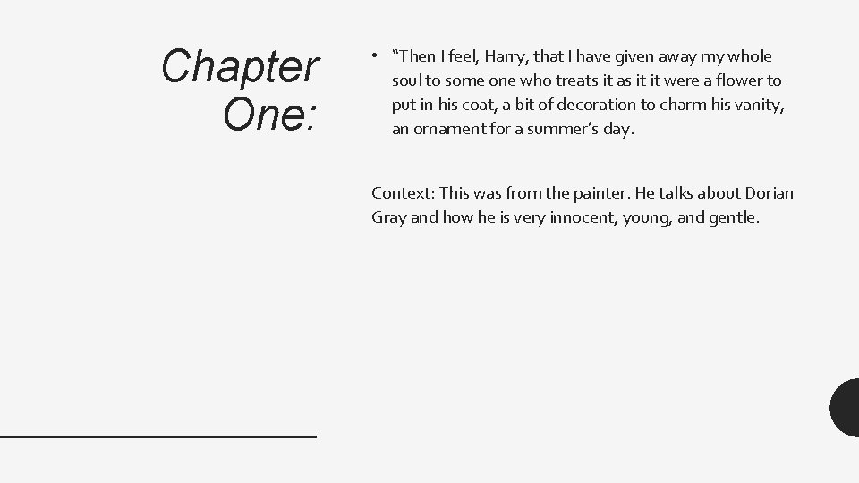 Chapter One: • “Then I feel, Harry, that I have given away my whole