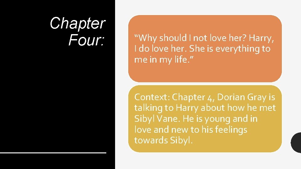 Chapter Four: “Why should I not love her? Harry, I do love her. She