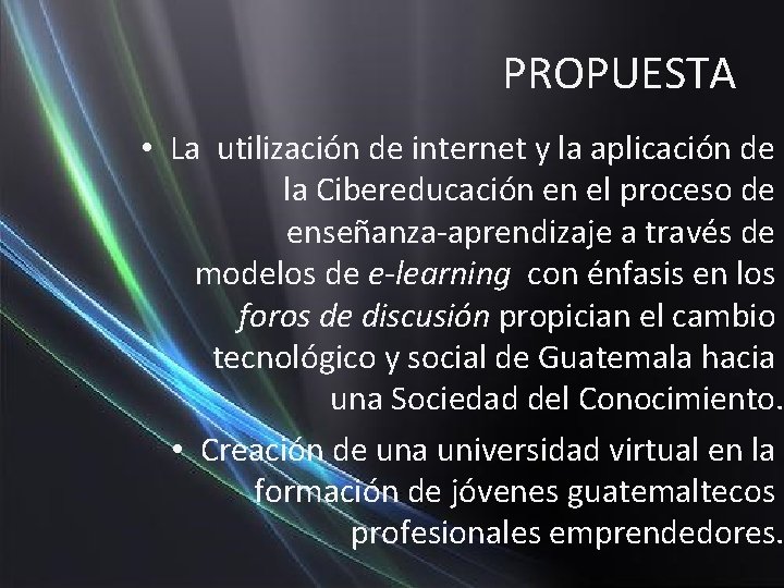 PROPUESTA • La utilización de internet y la aplicación de la Cibereducación en el