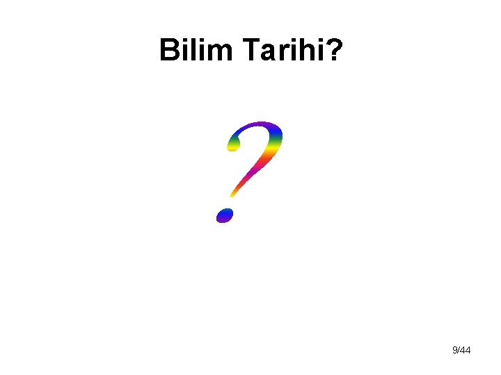 Bilim Tarihi? 9/44 