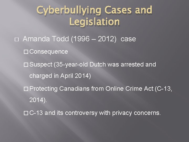 Cyberbullying Cases and Legislation � Amanda Todd (1996 – 2012) case � Consequence �