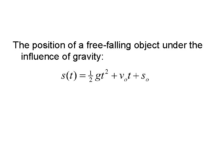 The position of a free-falling object under the influence of gravity: 