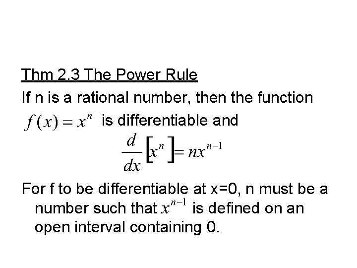 Thm 2. 3 The Power Rule If n is a rational number, then the