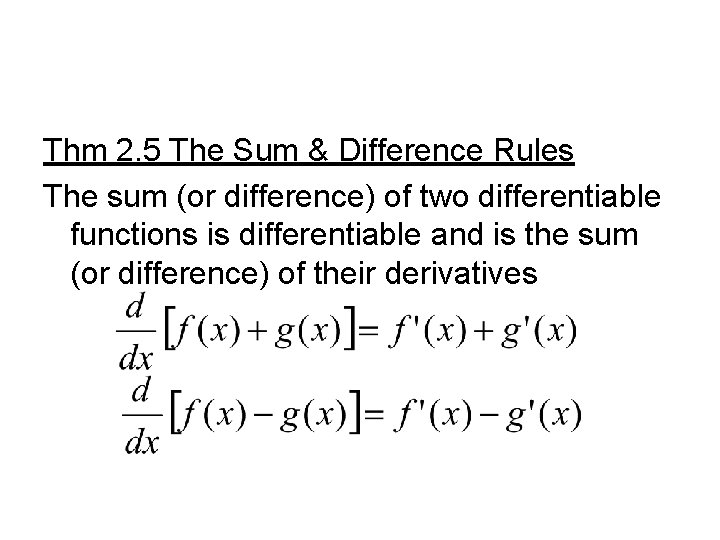 Thm 2. 5 The Sum & Difference Rules The sum (or difference) of two