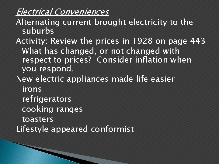 Electrical Conveniences Alternating current brought electricity to the suburbs Activity: Review the prices in