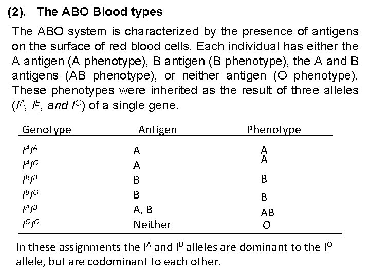 (2). The ABO Blood types The ABO system is characterized by the presence of