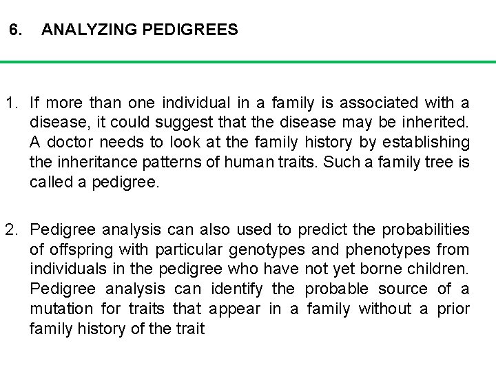 6. ANALYZING PEDIGREES 1. If more than one individual in a family is associated