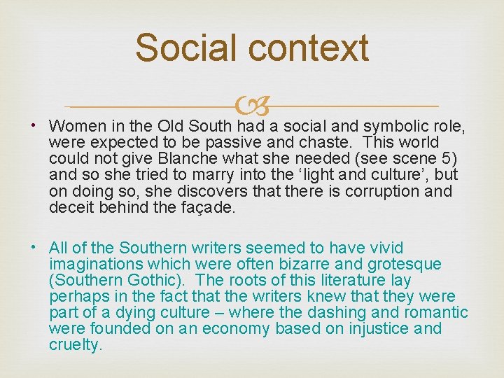  • Social context Women in the Old South had a social and symbolic