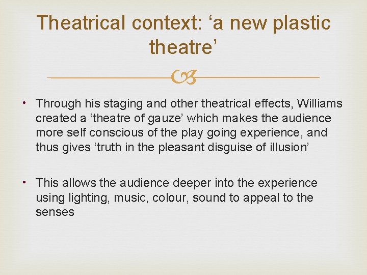 Theatrical context: ‘a new plastic theatre’ • Through his staging and other theatrical effects,