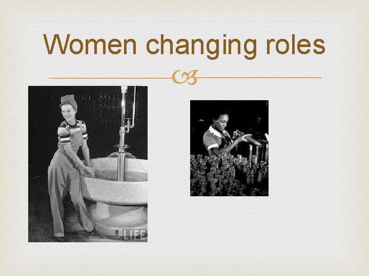 Women changing roles 