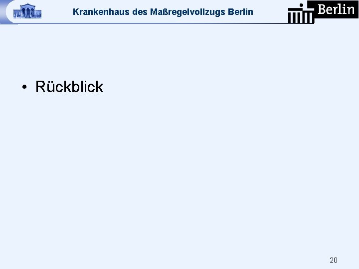 Krankenhaus des Maßregelvollzugs Berlin • Rückblick 20 