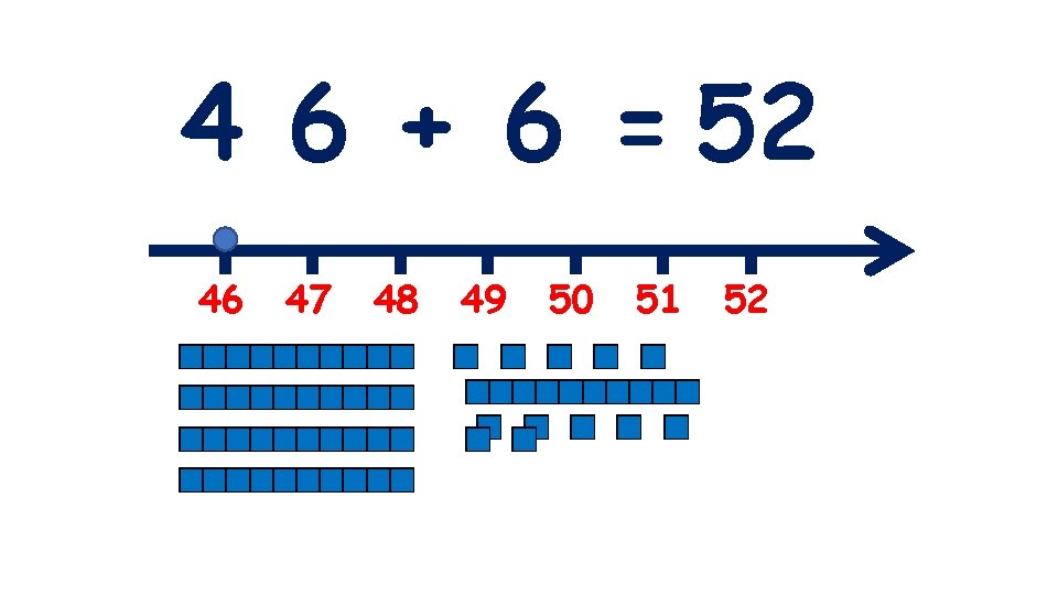 4 6 + 6 = 52 46 47 48 49 50 51 52 
