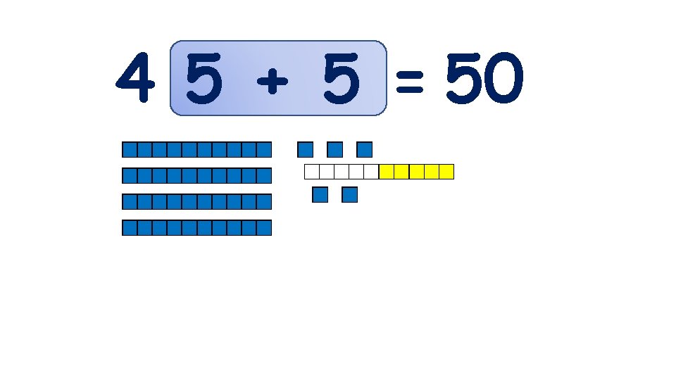 4 5 + 5 = 50 