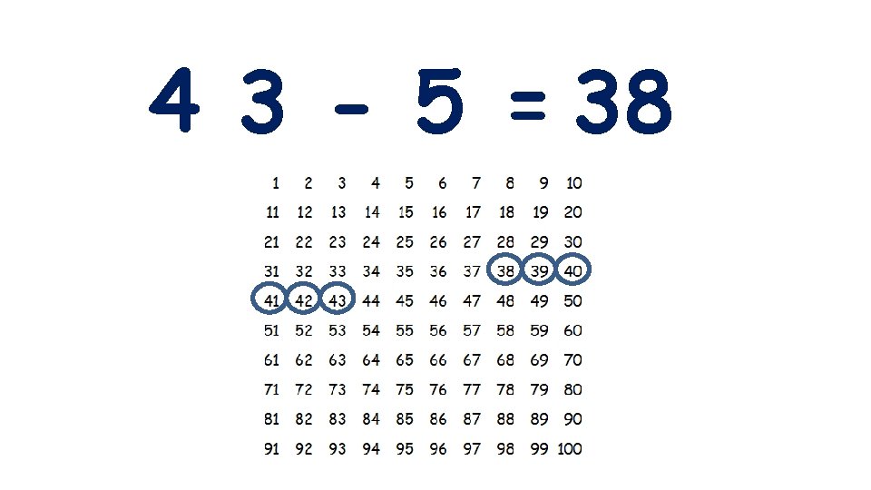 4 3 - 5 = 38 
