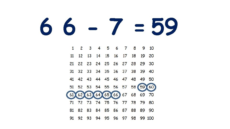 6 6 - 7 = 59 