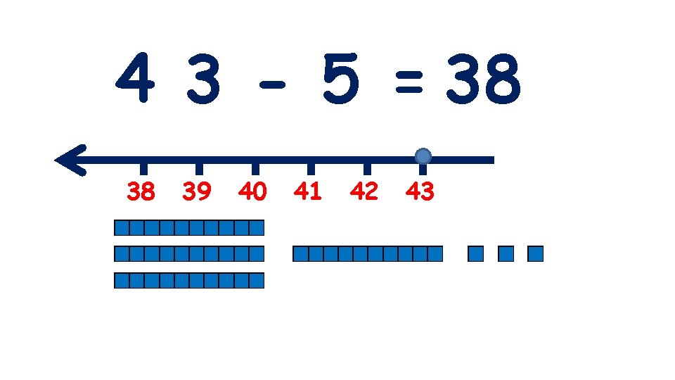 4 3 - 5 = 38 38 39 40 41 42 43 