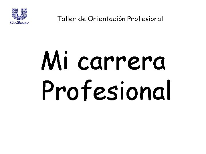 Taller de Orientación Profesional Mi carrera Profesional 