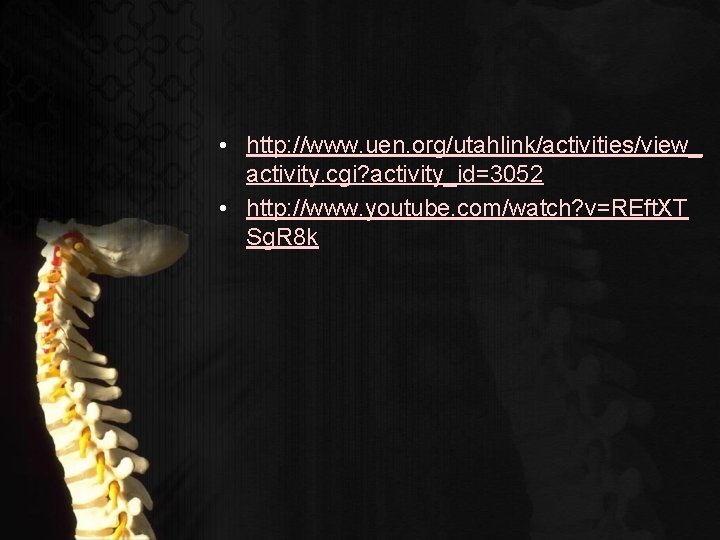  • http: //www. uen. org/utahlink/activities/view_ activity. cgi? activity_id=3052 • http: //www. youtube. com/watch?