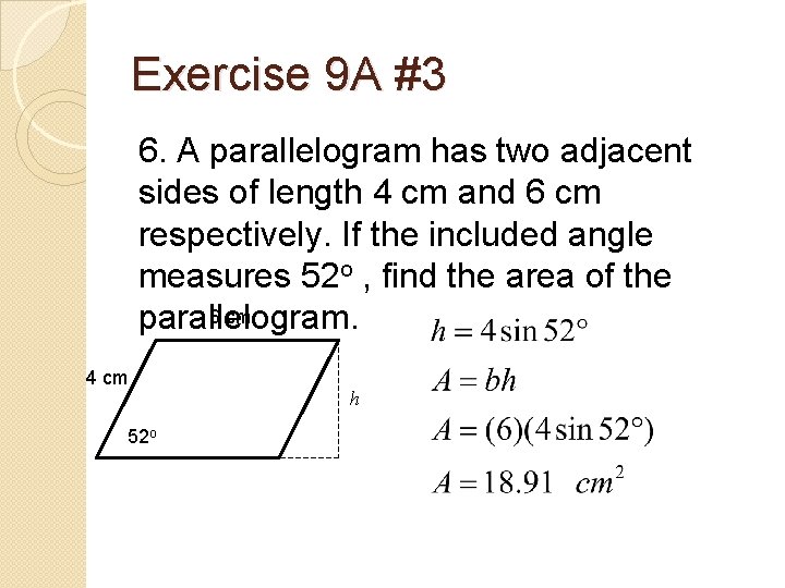 Exercise 9 A #3 6. A parallelogram has two adjacent sides of length 4