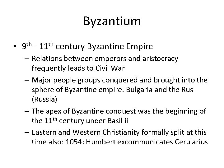 Byzantium • 9 th - 11 th century Byzantine Empire – Relations between emperors