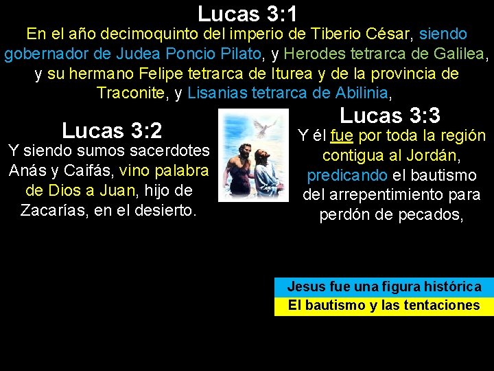 Lucas 3: 1 En el año decimoquinto del imperio de Tiberio César, siendo gobernador