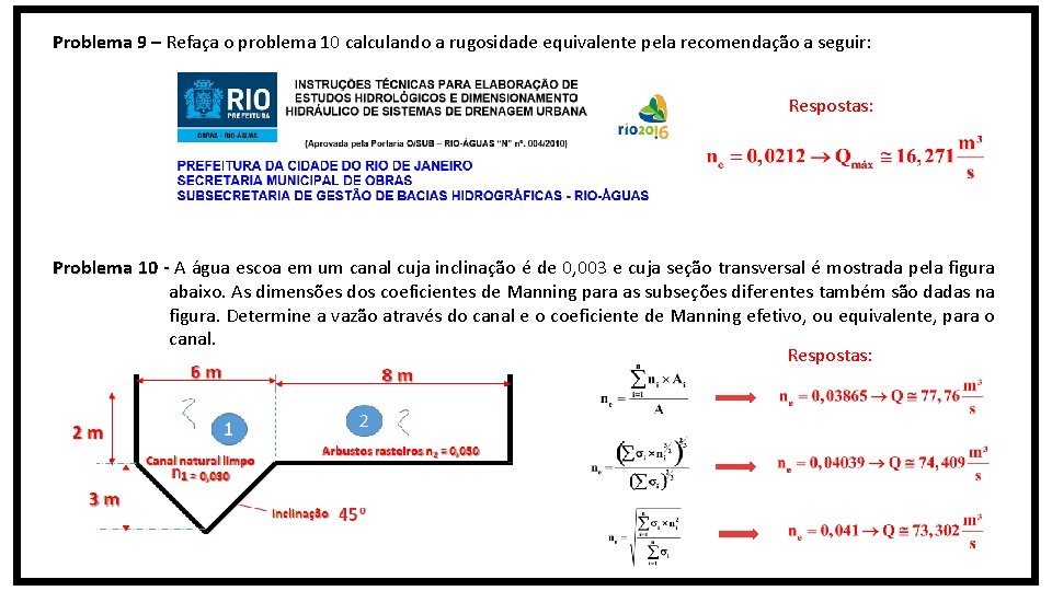 Problema 9 – Refaça o problema 10 calculando a rugosidade equivalente pela recomendação a