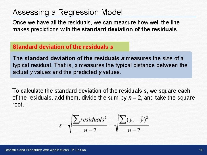 Assessing a Regression Model Once we have all the residuals, we can measure how