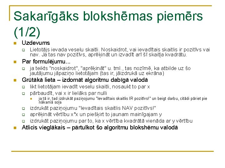 Sakarīgāks blokshēmas piemērs (1/2) n Uzdevums q n Par formulējumu. . . q n