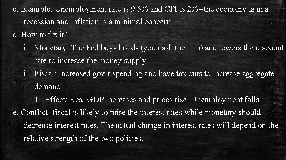 c. Example: Unemployment rate is 9. 5% and CPI is 2%--the economy is in