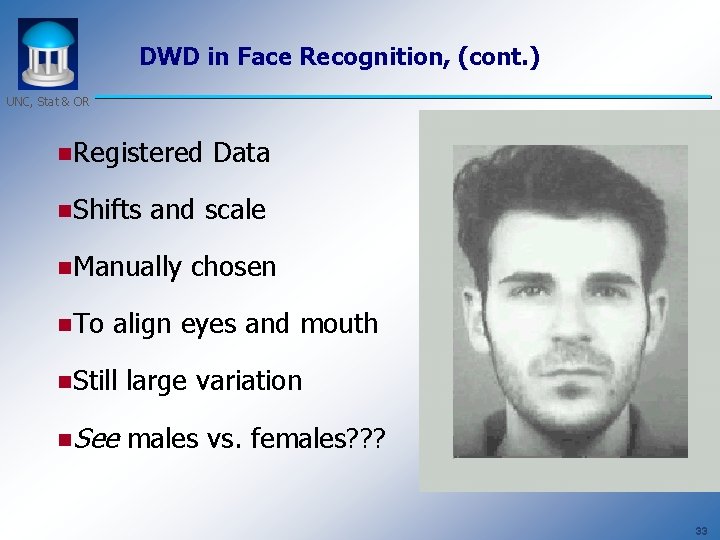 DWD in Face Recognition, (cont. ) UNC, Stat & OR n. Registered n. Shifts