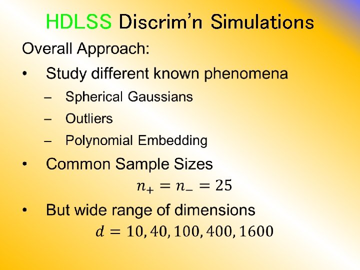 HDLSS Discrim’n Simulations • 