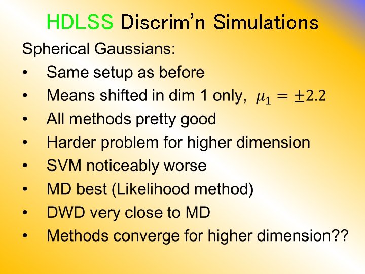 HDLSS Discrim’n Simulations • 