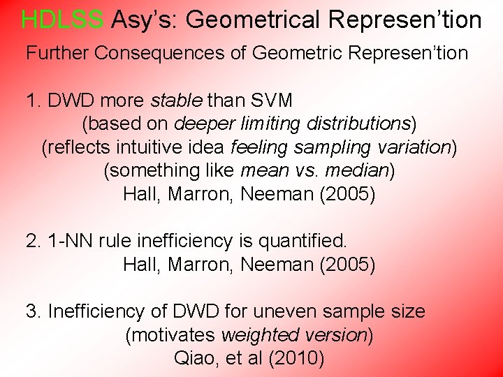 HDLSS Asy’s: Geometrical Represen’tion Further Consequences of Geometric Represen’tion 1. DWD more stable than