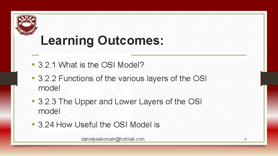 Learning Outcomes: • 3. 2. 1 What is the OSI Model? • 3. 2.